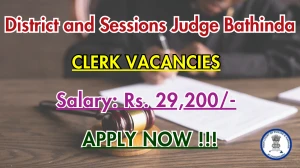 District and Sessions Judge Bathinda Clerk Recruitment 2025 - Apply Offline for 38 Posts