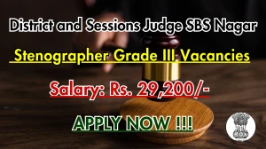 District and Sessions Judge SBS Nagar Stenographer Grade III Recruitment 2025 - Apply Offline for 11 Posts