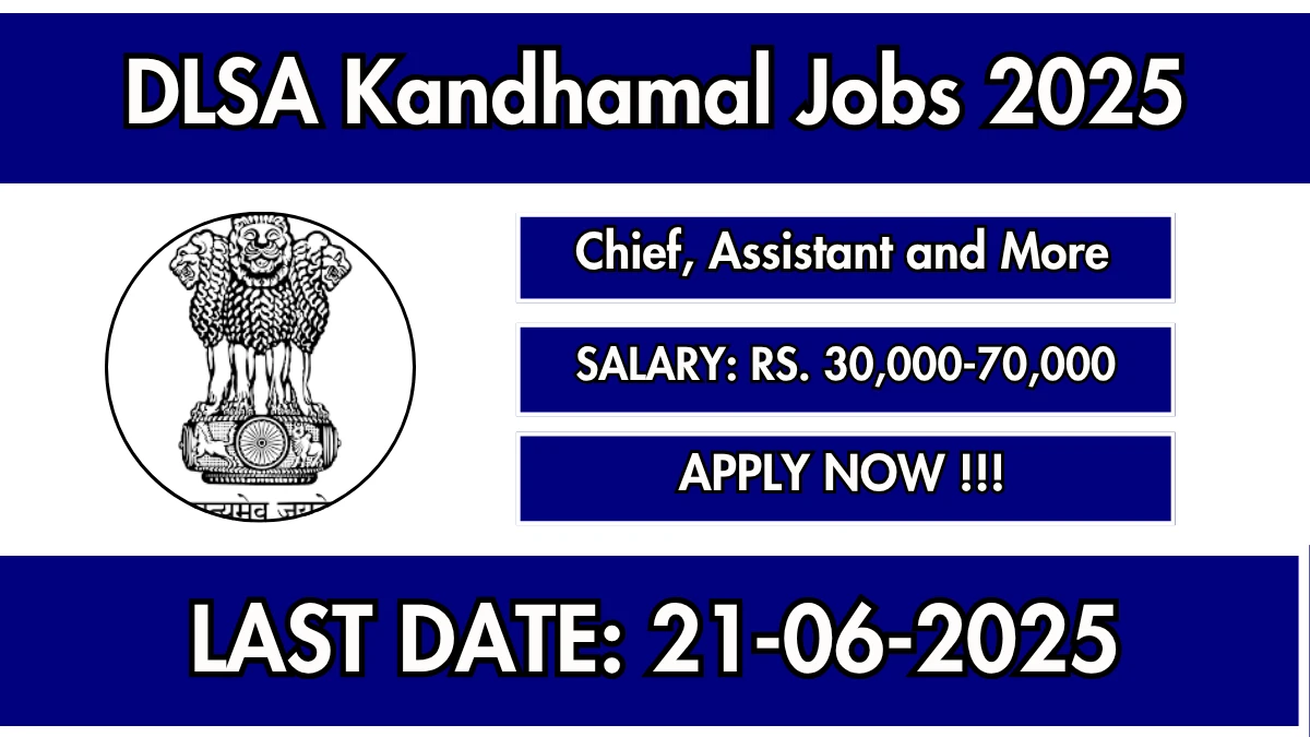 DLSA Kandhamal Recruitment 2025 - Apply Offline for 04 Chief, Assistant and More Posts