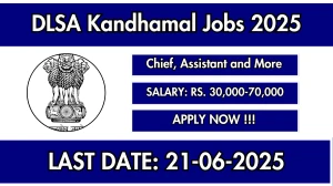 DLSA Kandhamal Recruitment 2025 - Apply Offline for 04 Chief, Assistant and More Posts DLSA Kandhamal Recruitment 2025 - Apply Offline for 04 Chief, Assistant and More Posts