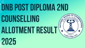 DNB Post Diploma 2nd Counselling Allotment Result 2025 Released at natboard.edu.in Direct Link to Download DNB Post Diploma Result