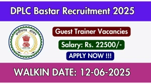 DPLC Bastar Guest Trainer Recruitment 2025 – Walk in for 03 Posts DPLC Bastar Guest Trainer Recruitment 2025 – Walk in for 03 Posts