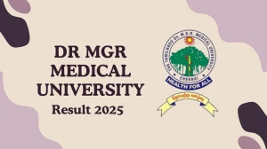 Dr MGR Medical University Result 2025 Released at tnmgrmuexam.ac.in Direct Link to Download 4th Sem Result