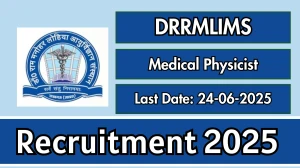 DRRMLIMS Medical Physicist Recruitment 2025 - Apply Offline for 01 Posts