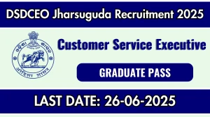DSDCEO Jharsuguda Customer Service Executive Recruitment 2025 - Apply Offline