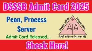 DSSSB Peon, Process Server Admit Card 2025 OUT Download Link dsssb.delhi.gov.in