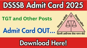 DSSSB TGT and Other Posts Admit Card 2025 Out dsssb.delhi.gov.in Get Direct Link Here DSSSB TGT and Other Posts Admit Card 2025 Out dsssb.delhi.gov.in Get Direct Link Here