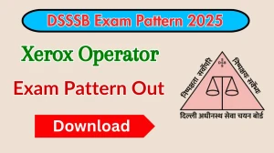 DSSSB Xerox Operator Exam Pattern 2025 DSSSB Xerox Operator Exam Pattern 2025