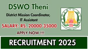 DSWO Theni Recruitment 2025 - Apply Offline for 02 District Mission Coordinator, IT Assistant Posts
