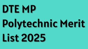 DTE MP Polytechnic Merit List 2025 Out Today at dte.mponline.gov.in How to check Merit List Here
