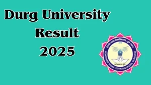 Durg University Result 2025 Released at durguniversity.ac.in Direct Link to Download Part-03 Result