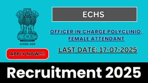 ECHS Recruitment 2025 - Apply Offline for 02 Officer In Charge Polyclinio, Female Attendant Posts