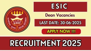 ESIC Dean Recruitment 2025 - Apply Offline for 10 Posts ESIC Dean Recruitment 2025 - Apply Offline for 10 Posts