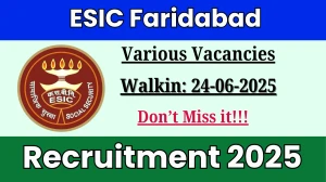 ESIC Faridabad Recruitment 2025 – Walk in for 59 Professor, Associate Professor and Other Posts