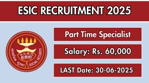 ESIC Part Time Specialist Recruitment 2025 - Apply Offline