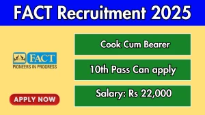 FACT Cook Cum Bearer Recruitment 2025 - Apply Online
