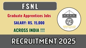 FSNL Graduate Apprentices Recruitment 2025 - Apply Online for 13 Posts