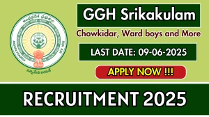 GGH Srikakulam Recruitment 2025 - Apply Offline for 11 Chowkidar, Ward boys and More Posts