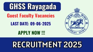 GHSS Rayagada Guest Faculty Recruitment 2025 - Apply Offline for Not Mentioned Posts