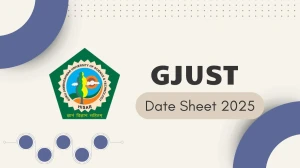 GJUST Date Sheet 2025 Announced @ gjust.ac.in Details Here