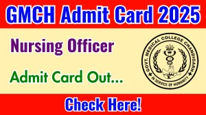 GMCH Nursing Officer Admit Card 2025 Out gmch.gov.in Get Direct Link Here