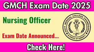 GMCH Nursing Officer Exam Date 2025 Announced at gmch.gov.in Exam details here