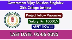 Government Vijay Bhushan Singhdev Girls College Jashpur Project Fellow Recruitment 2025 - Apply Offline for 01 Posts Government Vijay Bhushan Singhdev Girls College Jashpur Project Fellow Recruitment 2025 - Apply Offline for 01 Posts
