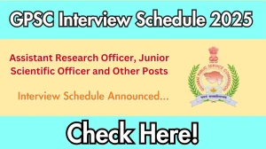 GPSC Assistant Research Officer, Junior Scientific Officer and Other Posts Interview Schedule 2025 Released Check Date Details at gpsc.gujarat.gov.in