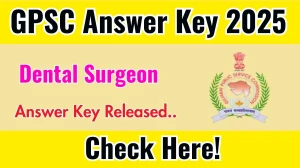 GPSC Dental Surgeon Answer Key 2025 Released - Download Now at gpsc.gujarat.gov.in