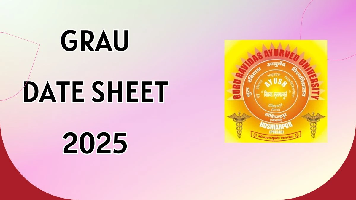 గ్రావ్ డేట్ షీట్ 2025 బమ్స్ @ graupunjab.org వివరాల కోసం ఇక్కడ ప్రకటించింది GRAU Date Sheet 2025 Announced For BUMS @ graupunjab.org Details Here