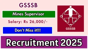 GSSSB Mines Supervisor Recruitment 2025 - Apply Online for 06 Posts