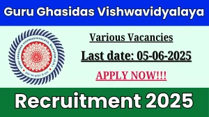 Guru Ghasidas Vishwavidyalaya Recruitment 2025 - Apply Offline for 03 Research Assistant, Field Investigator Posts