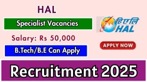 HAL Specialist Recruitment 2025 - Apply Online for 07 Posts