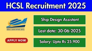 HCSL Ship Design Assistant Recruitment 2025 - Apply Online