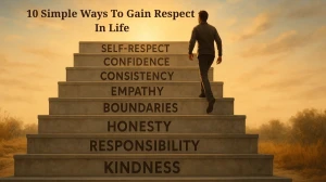 How To Get Respect From Zero: 10 Simple Ways To Gain Respect In Life (Must Know)