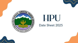 HPU Date Sheet 2025 Announced @ hpuniv.ac.in Details Here