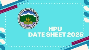 HPU Date Sheet 2025 Announced @ hpuniv.ac.in Details Here