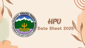 HPU Date Sheet 2025 Announced @ hpuniv.ac.in Details Here HPU Date Sheet 2025 Announced @ hpuniv.ac.in Details Here