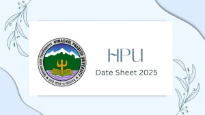 HPU Date Sheet 2025 Announced @ hpuniv.ac.in Details Here HPU Date Sheet 2025 Announced @ hpuniv.ac.in Details Here