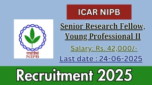 ICAR NIPB Recruitment 2025 - Apply Offline for 07 Senior Research Fellow, Young Professional II Posts