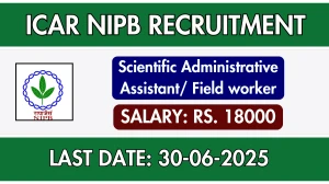ICAR NIPB Recruitment 2025 - Apply Offline for Scientific Administrative Assistant/ Field worker Posts ICAR NIPB Recruitment 2025 - Apply Offline for Scientific Administrative Assistant/ Field worker Posts