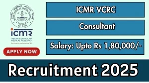 ICMR VCRC Consultant Recruitment 2025 - Apply Offline for 02 Posts