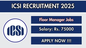 ICSI Floor Manager Recruitment 2025 - Apply Online ICSI Floor Manager Recruitment 2025 - Apply Online