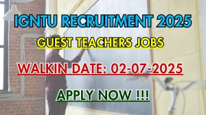 IGNTU Guest Teachers Recruitment 2025 – Walk in for 02 Posts IGNTU Guest Teachers Recruitment 2025 – Walk in for 02 Posts