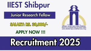 IIEST Shibpur Junior Research Fellow Recruitment 2025 – Walk in for 01 Posts IIEST Shibpur Junior Research Fellow Recruitment 2025 – Walk in for 01 Posts