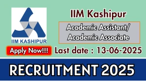 IIM Kashipur Academic Assistant/ Associate Recruitment 2025 - Apply Online