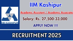 IIM Kashipur Recruitment 2025 - Apply Online for Academic Assistant / Academic Associate Posts IIM Kashipur Recruitment 2025 - Apply Online for Academic Assistant / Academic Associate Posts