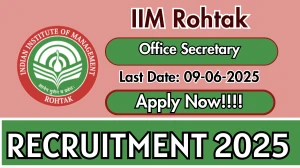 IIM Rohtak Office Secretary Recruitment 2025 - Apply Offline