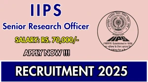 IIPS Senior Research Officer Recruitment 2025 – Walk in for 01 Posts