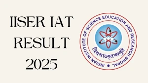 IISER IAT Result 2025 Released at iiseradmission.in Direct Link to Download Result